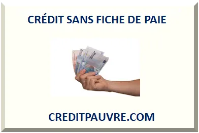 CRÉDIT SANS FICHE DE PAIE 2026